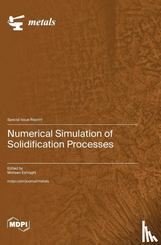 Eshraghi, Mohsen - Numerical Simulation of Solidification Processes