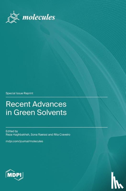 Haghbakhsh, Reza - Recent Advances in Green Solvents