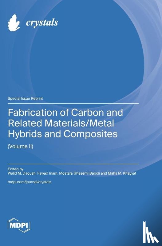 Daoush, Walid M. - Fabrication of Carbon and Related Materials/Metal Hybrids and Composites (Volume II)