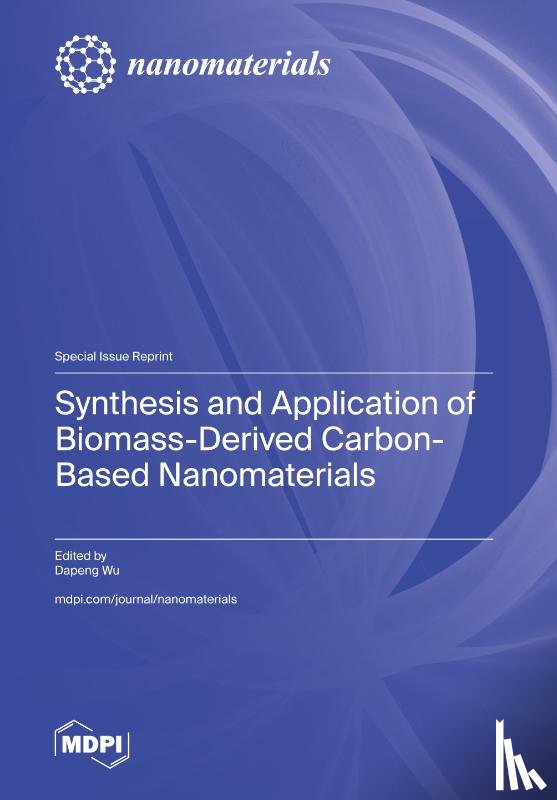 Wu, Dapeng - Synthesis and Application of Biomass-Derived Carbon-Based Nanomaterials