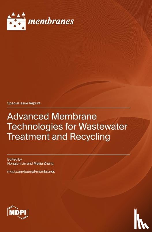 Lin, Hongjun - Advanced Membrane Technologies for Wastewater Treatment and Recycling