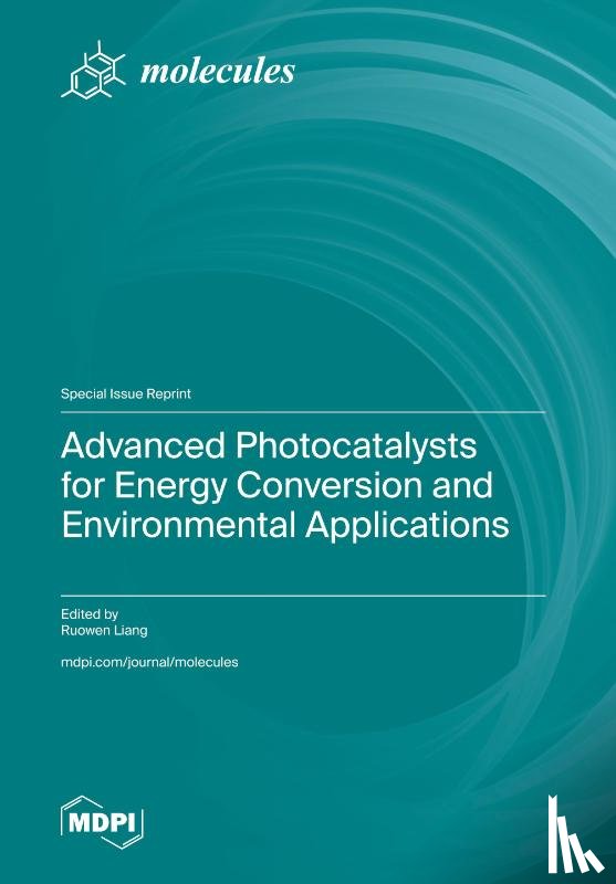 Liang, Ruowen - Advanced Photocatalysts for Energy Conversion and Environmental Applications