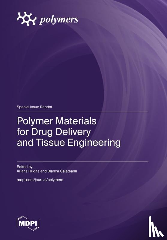 Hudita, Ariana - Polymer Materials for Drug Delivery and Tissue Engineering