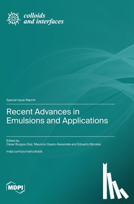Burgos-Díaz, César - Recent Advances in Emulsions and Applications