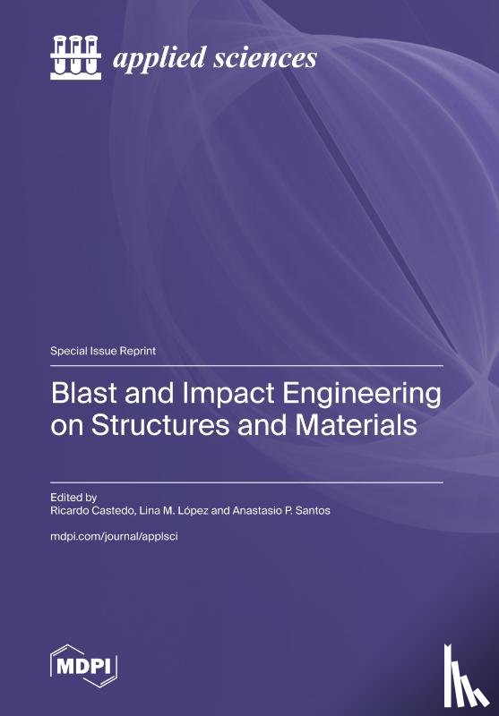 Castedo, Ricardo - Blast and Impact Engineering on Structures and Materials