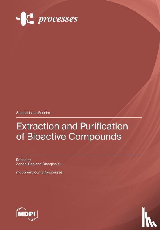 Bao, Zongbi - Extraction and Purification of Bioactive Compounds