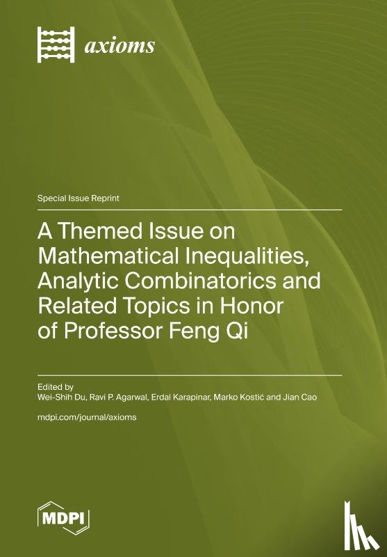 Du, Wei-Shih - A Themed Issue on Mathematical Inequalities, Analytic Combinatorics and Related Topics in Honor of Professor Feng Qi