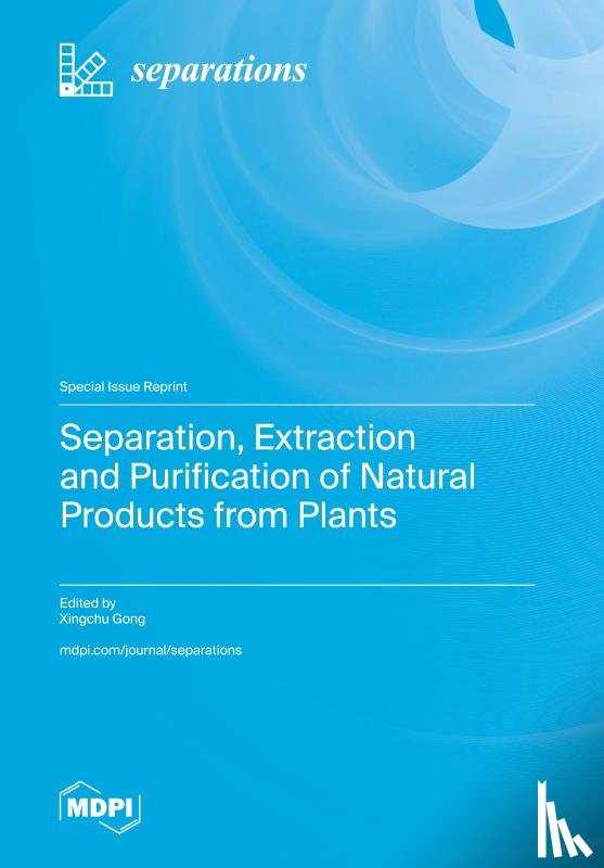 Gong, Xingchu - Separation, Extraction and Purification of Natural Products from Plants