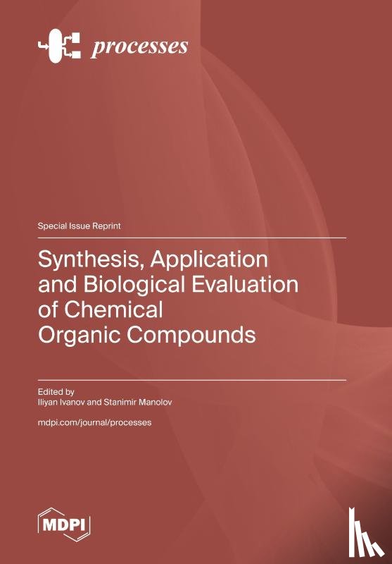 Ivanov, Iliyan - Synthesis, Application and Biological Evaluation of Chemical Organic Compounds