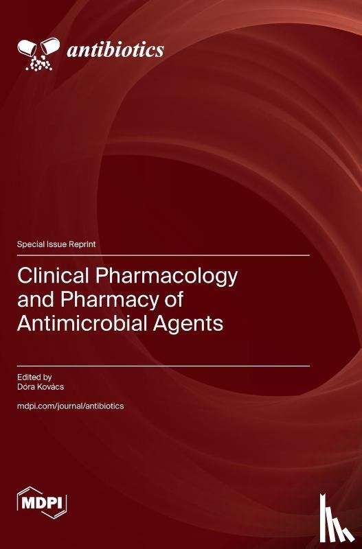Kovács, Dóra - Clinical Pharmacology and Pharmacy of Antimicrobial Agents