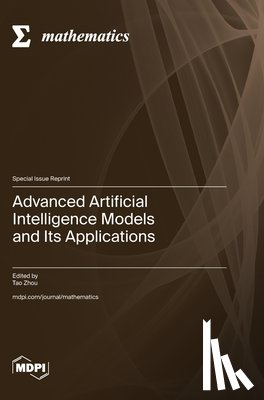 Zhou, Tao - Advanced Artificial Intelligence Models and Its Applications