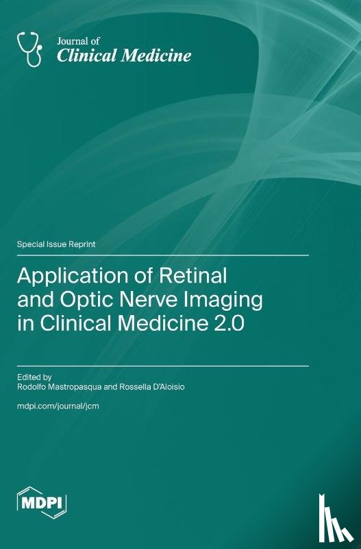Mastropasqua, Rodolfo - Application of Retinal and Optic Nerve Imaging in Clinical Medicine 2.0