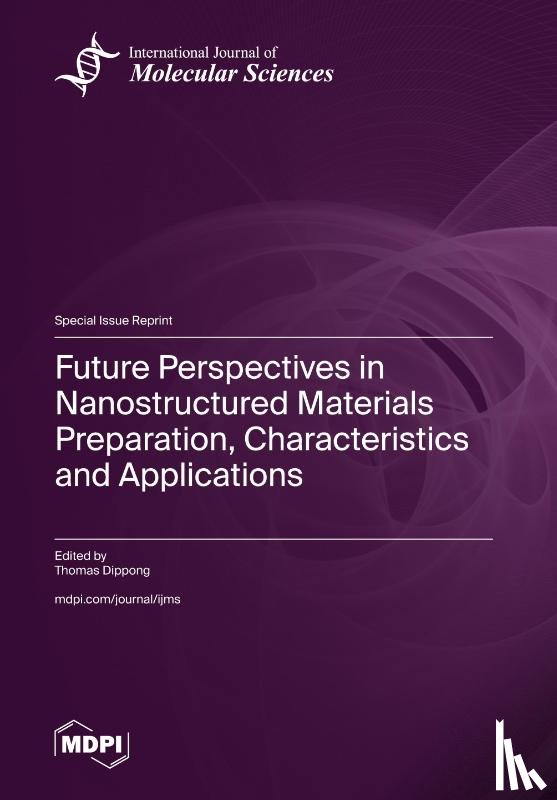 Dippong, Thomas - Future Perspectives in Nanostructured Materials Preparation, Characteristics and Applications