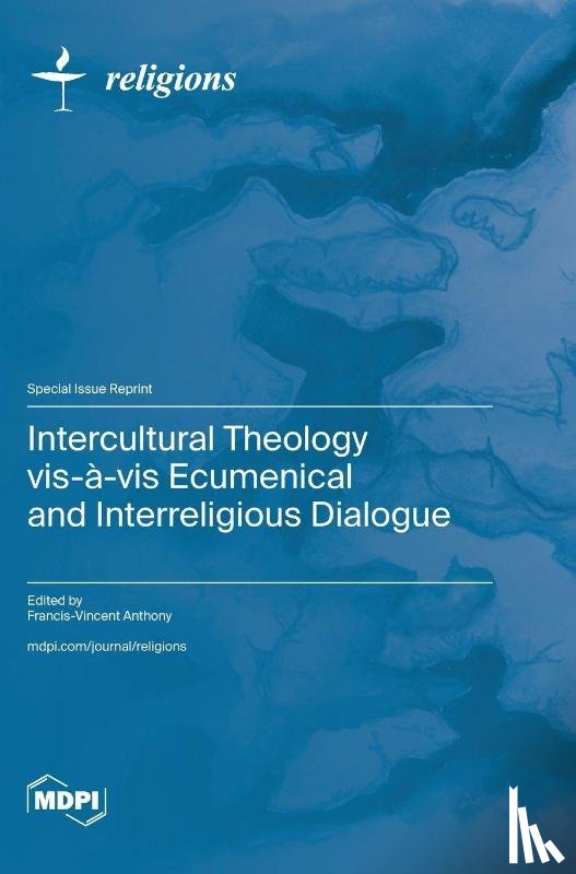 Anthony, Francis-Vincent - Intercultural Theology vis-à-vis Ecumenical and Interreligious Dialogue