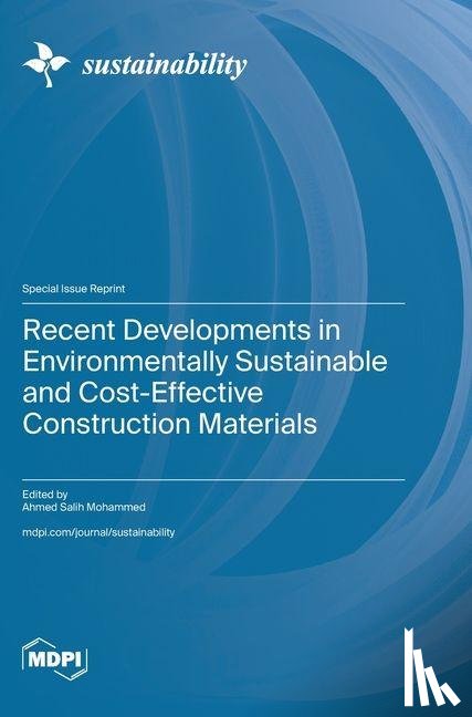 Mohammed, Ahmed Salih - Recent Developments in Environmentally Sustainable and Cost-Effective Construction Materials