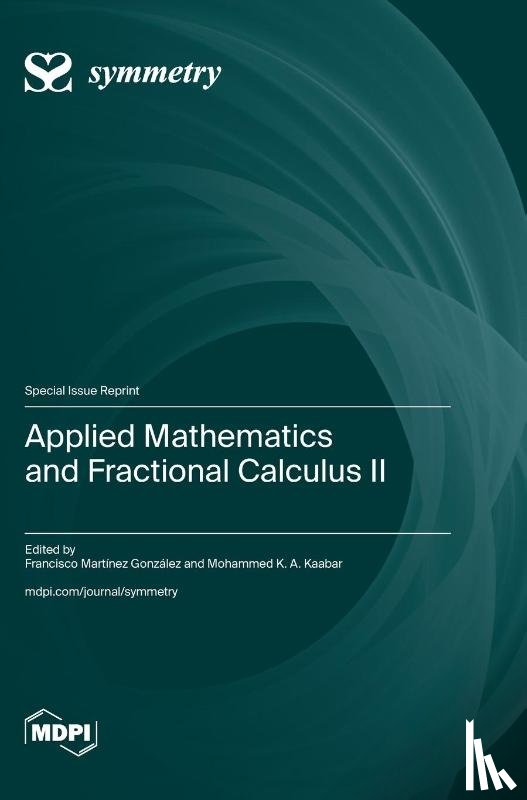 Kaabar, Mohammed K. A. - Applied Mathematics and Fractional Calculus II
