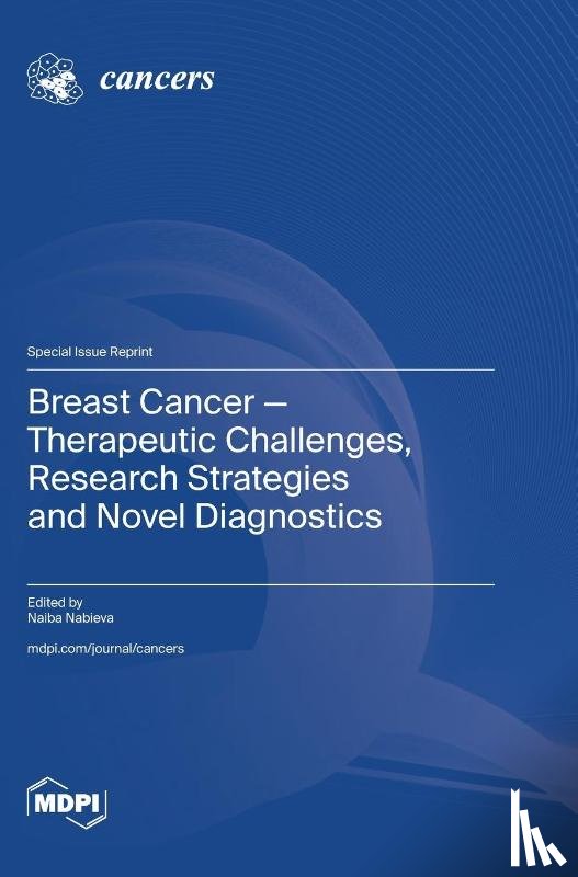 Nabieva, Naiba - Breast Cancer-Therapeutic Challenges, Research Strategies and Novel Diagnostics