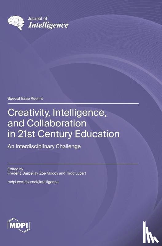 Darbellay, Frédéric - Creativity, Intelligence, and Collaboration in 21st Century Education