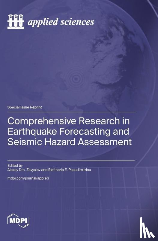 Zavyalov, Alexey DM - Comprehensive Research in Earthquake Forecasting and Seismic Hazard Assessment