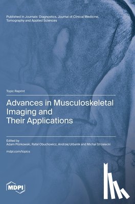 Piórkowski, Adam - Advances in Musculoskeletal Imaging and Their Applications