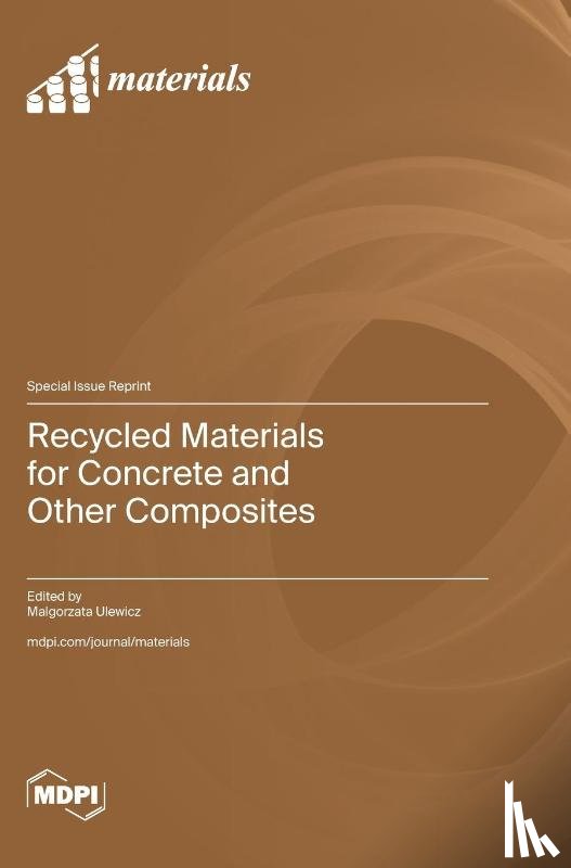 Ulewicz, Malgorzata - Recycled Materials for Concrete and Other Composites