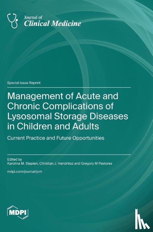 Stepien, Karolina M. - Management of Acute and Chronic Complications of Lysosomal Storage Diseases in Children and Adults