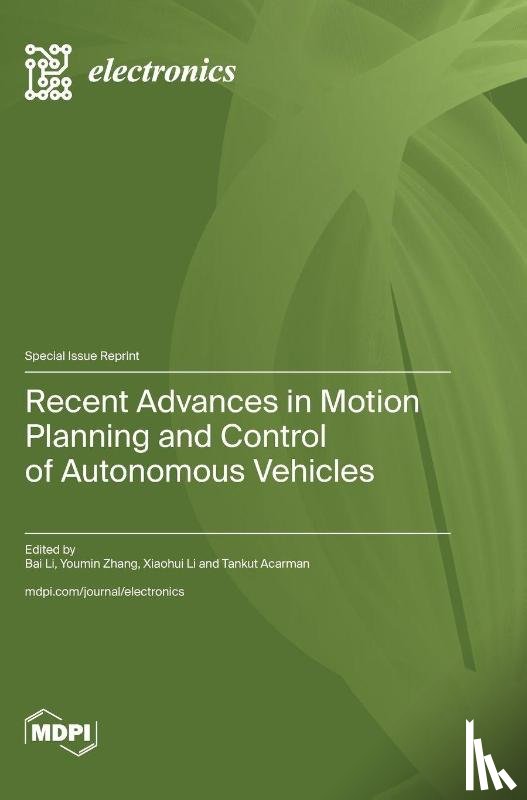 Li, Bai - Recent Advances in Motion Planning and Control of Autonomous Vehicles