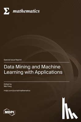 Fang, Wei - Data Mining and Machine Learning with Applications