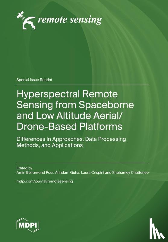 Pour, Amin Beiranvand - Hyperspectral Remote Sensing from Spaceborne and Low Altitude Aerial/Drone-Based Platforms