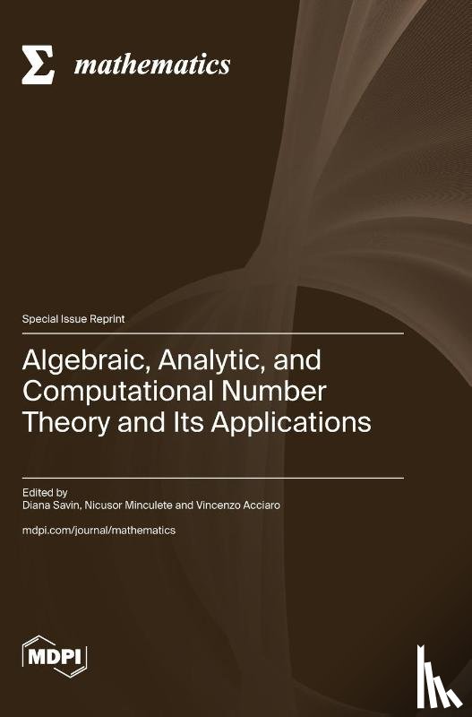 Savin, Diana - Algebraic, Analytic, and Computational Number Theory and Its Applications