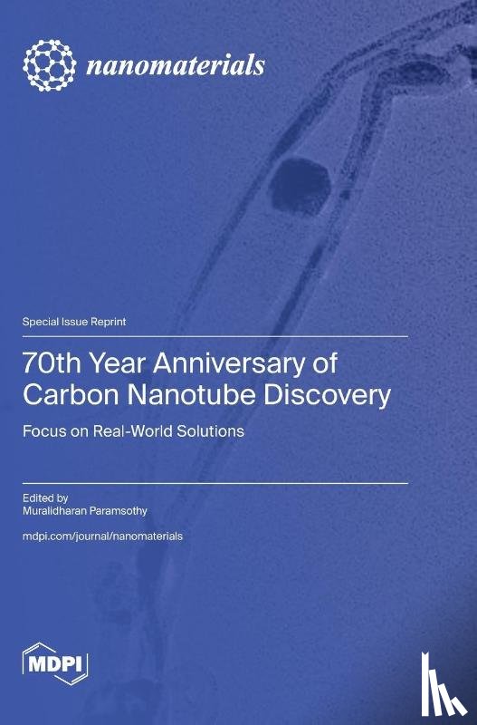 Paramsothy, Muralidharan - 70th Year Anniversary of Carbon Nanotube Discovery
