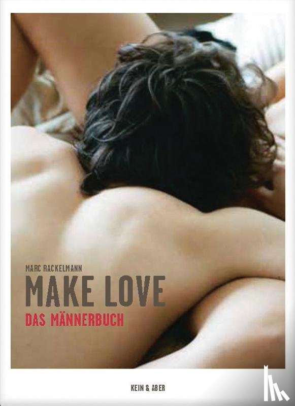 Rackelmann, Marc - Make Love. Das Männerbuch