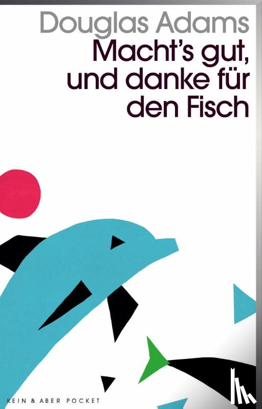 Adams, Douglas - Macht`s gut und danke für den Fisch