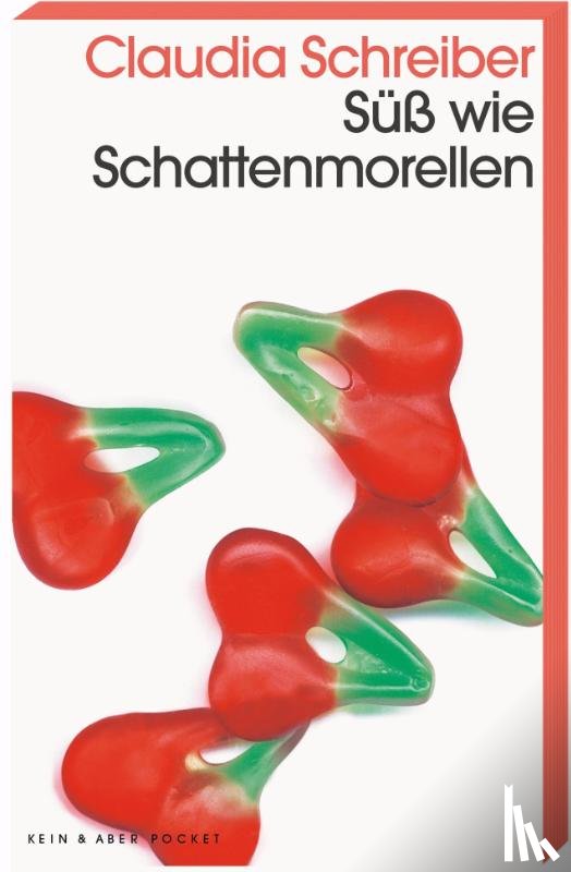 Schreiber, Claudia - Süß wie Schattenmorellen
