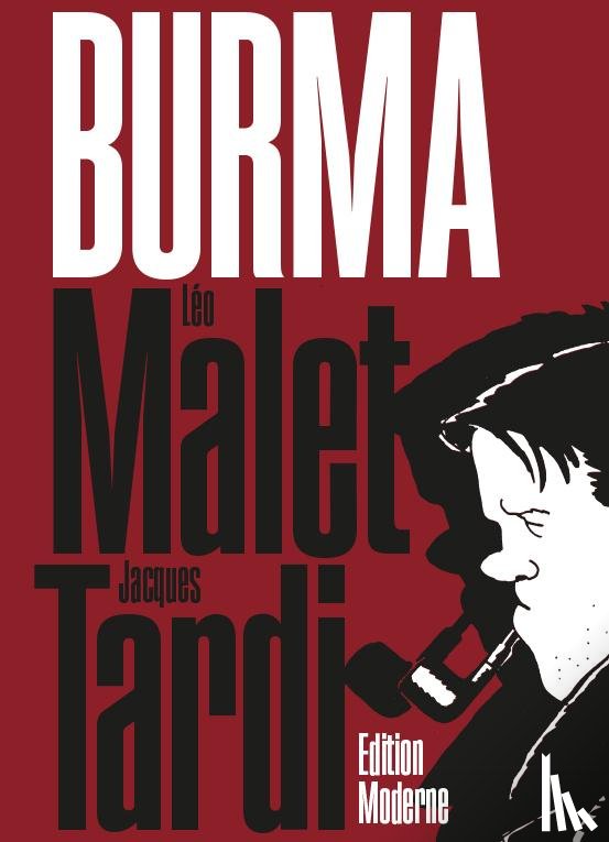 Malet, Léo, Tardi, Jacques - Burma