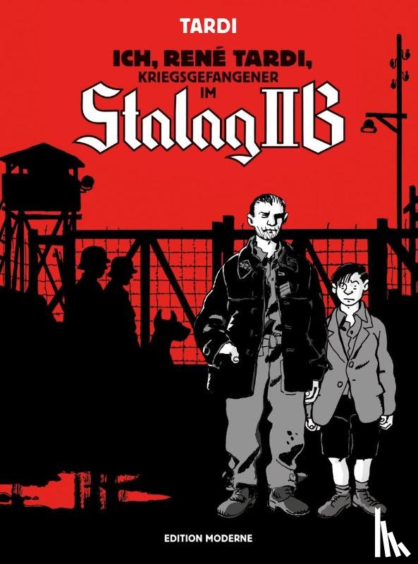 Tardi, Jacques - Ich René Tardi, Kriegsgefangener im Stalag IIB