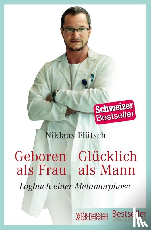 Flütsch, Niklaus, Eichenberger, Ursula - Geboren als Frau - Glücklich als Mann