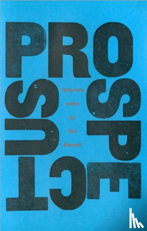 Kinmont, Ben - Ben Kinmont: Prospectus 1988-2010