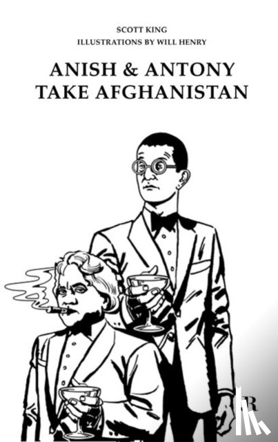  - Scott King: Anish and Antony Take Afghanistan