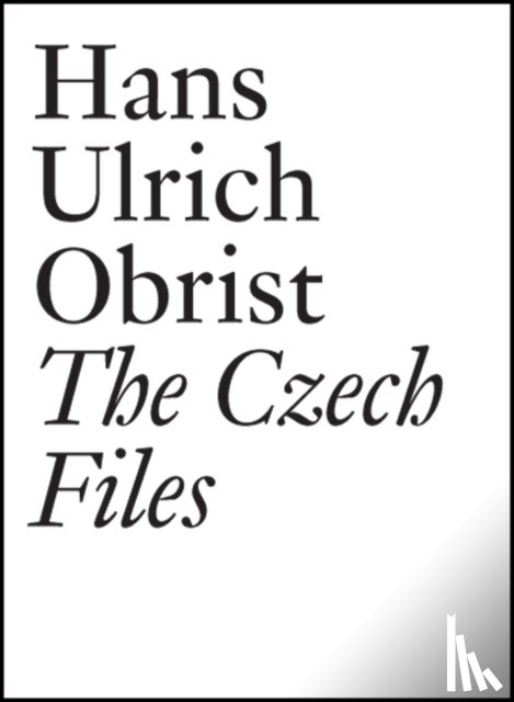  - Hans Ulrich Obrist: The Czech Files