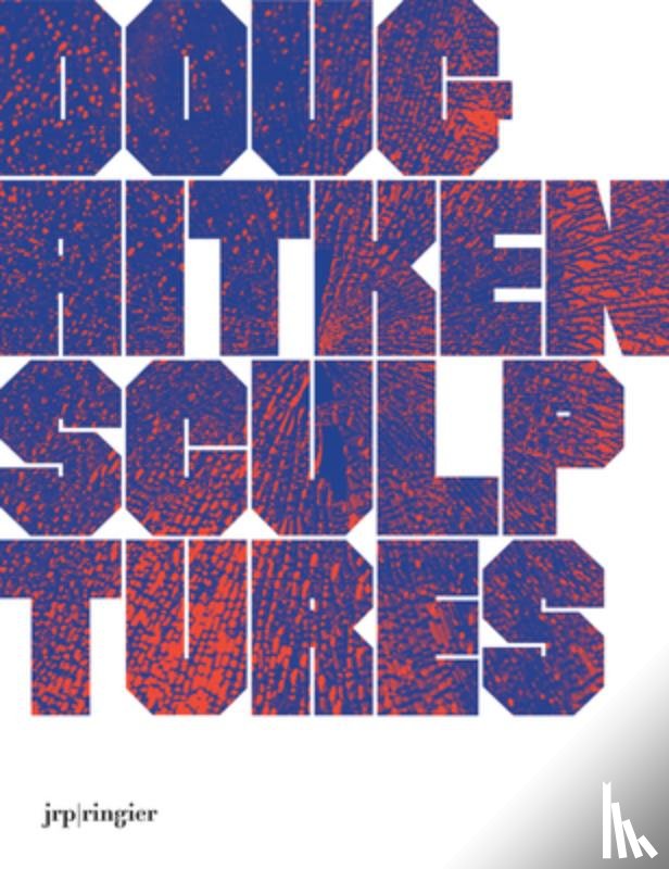  - Doug Aitken: Sculptures