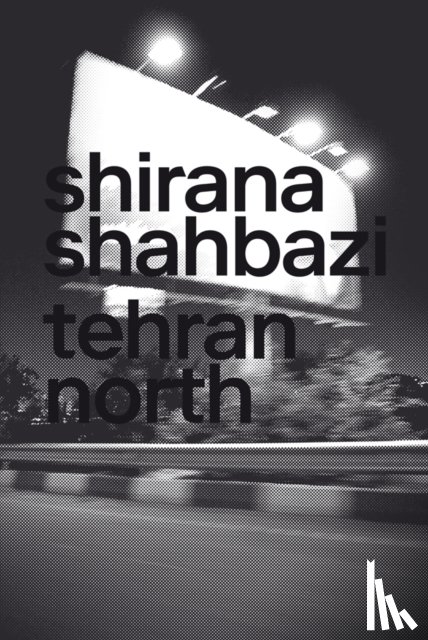  - Shirana Shahbazi: Tehran North