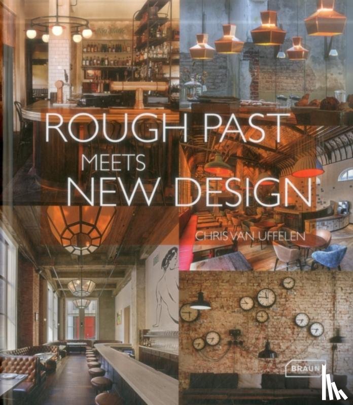 van Uffelen, Chris - Rough Past meets New Design