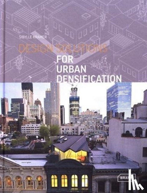 Kramer, Sibylle - Design Solutions for Urban Densification