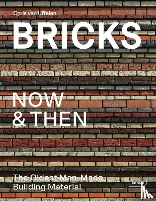 van Uffelen, Chris - Bricks Now & Then