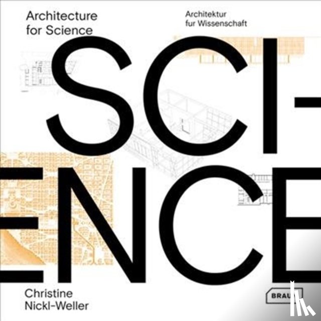 Nickl-Weller, Christine, Nickl, Hans - Architecture for Science