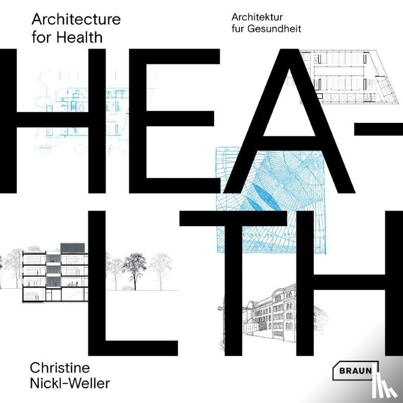 Nickl-Weller, Christine, Nickl, Hans - Architecture for Health