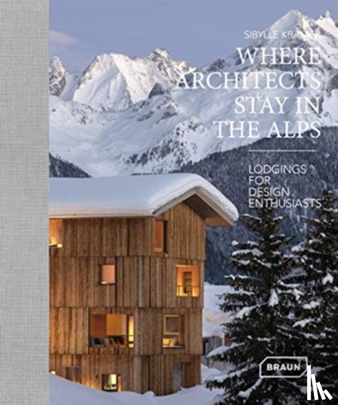 Kramer, Sibylle - Where Architects Stay in the Alps