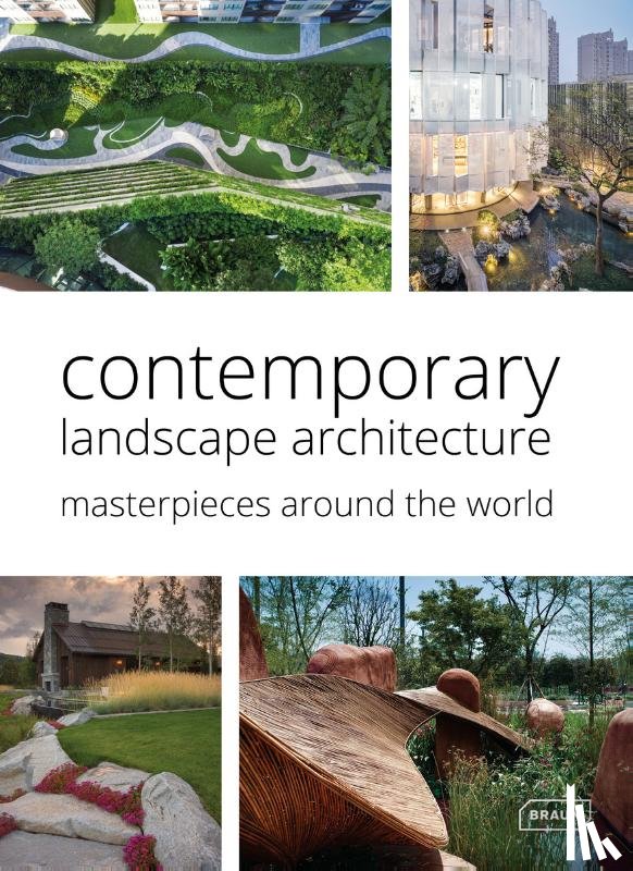 van Uffelen, Chris - Contemporary Landscape Architecture: Masterpieces around the World