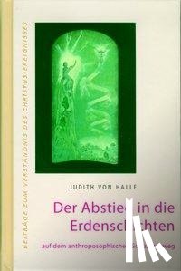Halle, Judith von - Der Abstieg in die Erdenschichten